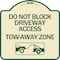 Signmission Do Not Block Driveway Access Tow Away Zone W/ Graphic Heavy-Gauge Alum, 18" x 18", TG-1818-24177 A-DES-TG-1818-24177 - alternate 1